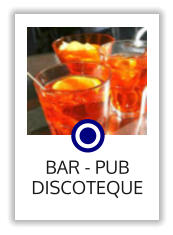 BAR - PUB DISCOTEQUE